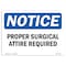 Signmission OSHA Sign, Proper Surgical Attire Required, 14in X 10in Rigid Plastic, 14" W, 10" H, Landscape OS-NS-P-1014-L-17899 - alternate 1